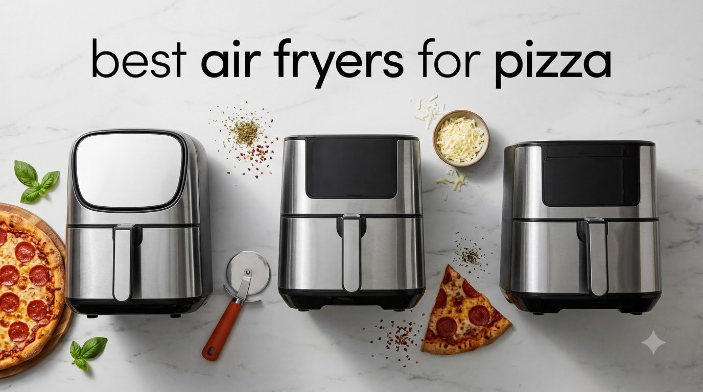 10 Best Air Fryers for Pizza (September 2026) Tested & Reviewed