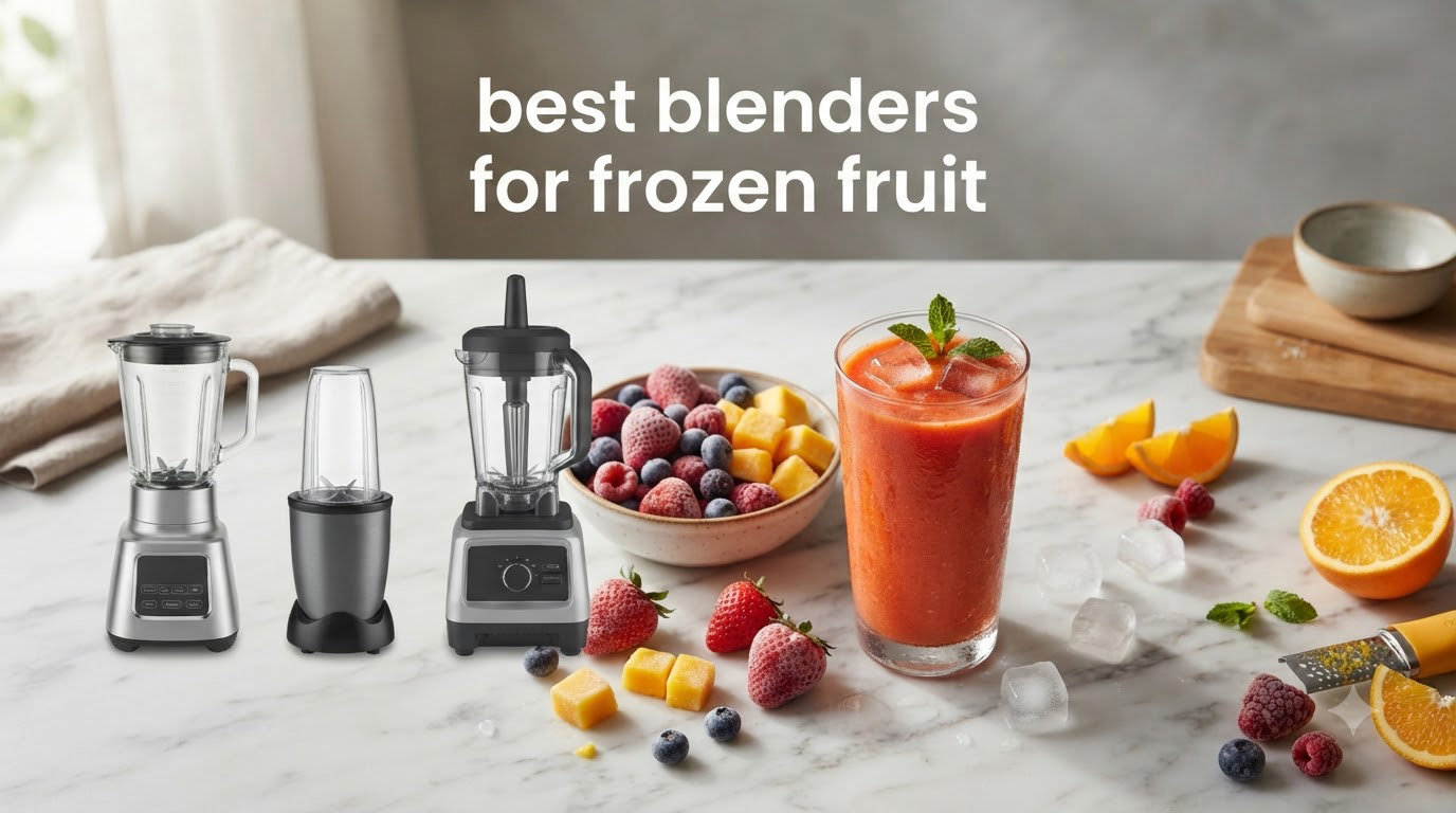 8 Best Blenders for Frozen Fruit (September 2026) Expert Reviews